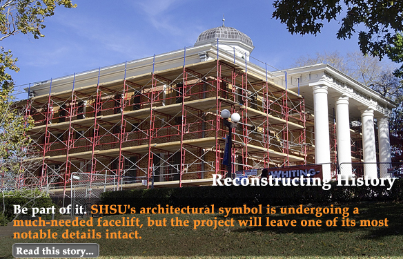 Be part of it. SHSU's architectural symbol is undergoing a much-needed facelift, but the project will leave one of its most notable details intact. 
